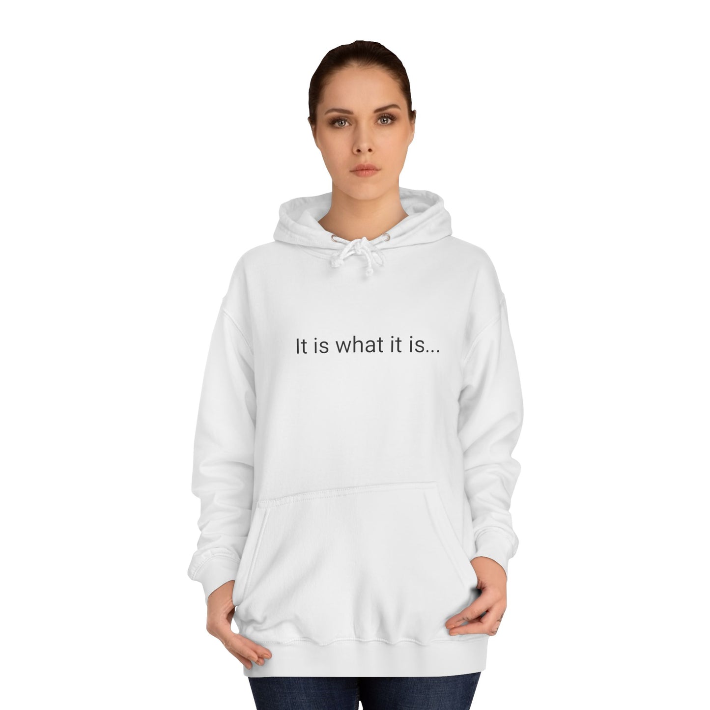 It is what it is hoodie