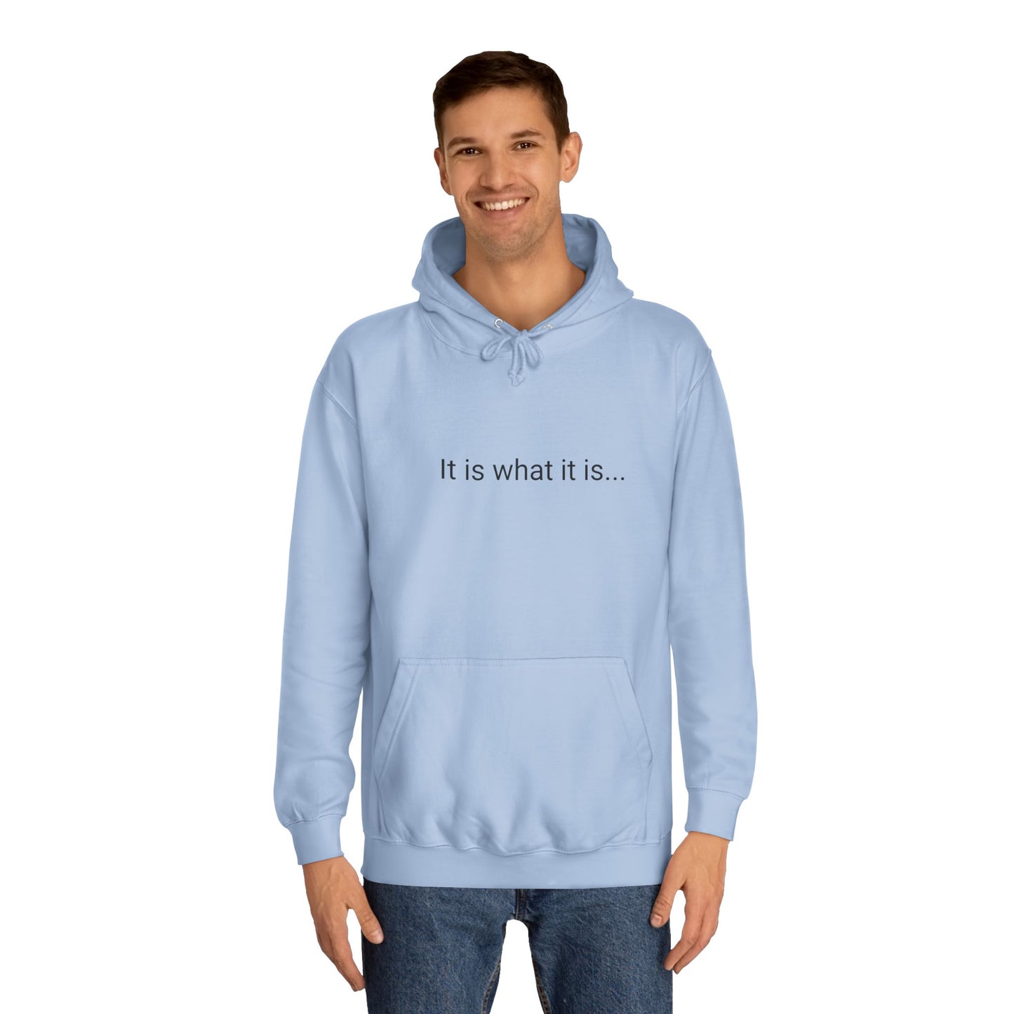 It is what it is hoodie