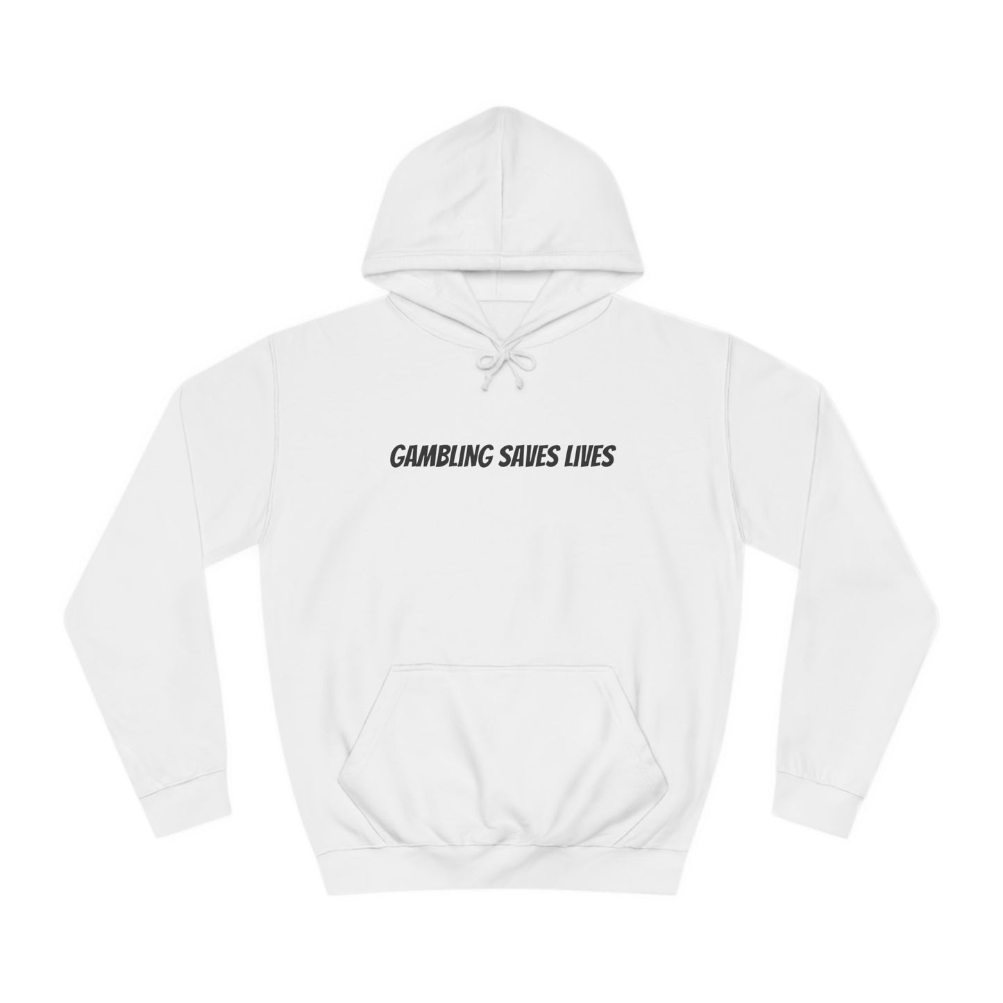 Gambling Saves Lives Hoodie!